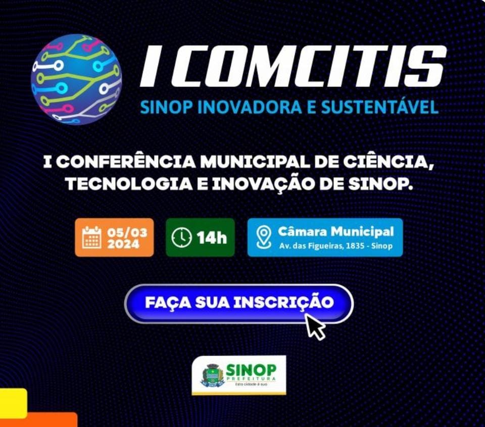 1ª Conferência Municipal de Ciência, Tecnologia e Inovação de Sinop será na próxima terça 5