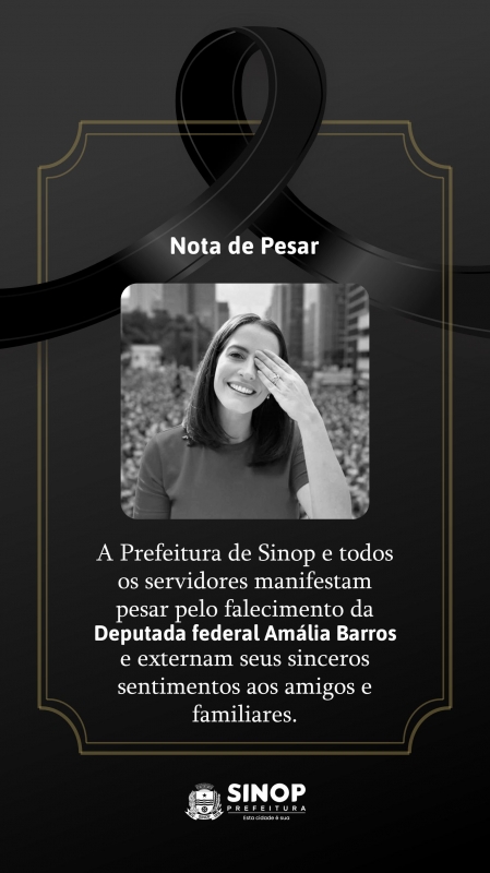 Prefeitura de Sinop lamenta falecimento da Deputada Federal Amália Barros