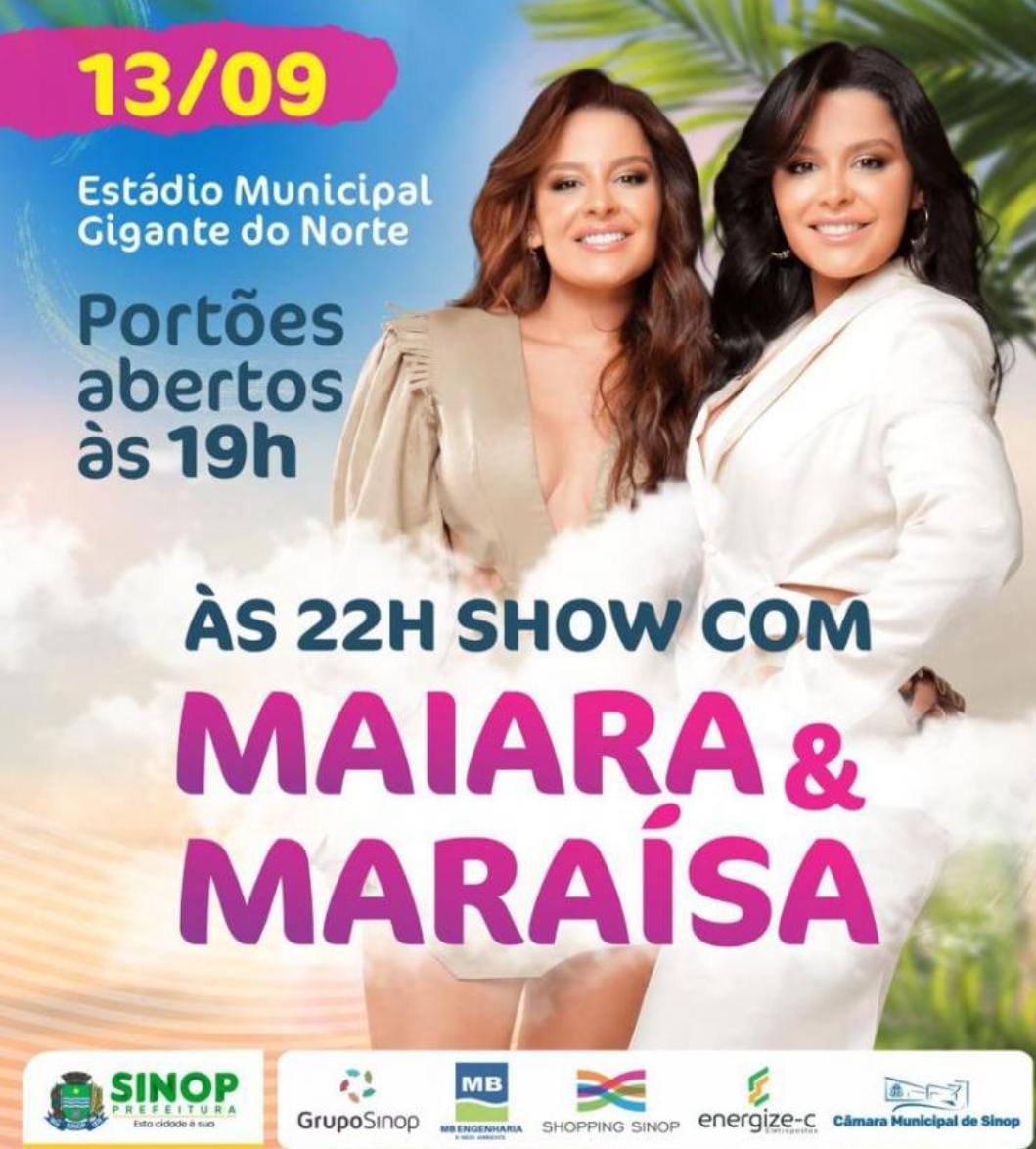 Festeja Sinop terá mega show com a dupla Maiara e Maraísa amanhã véspera do aniversário da cidade