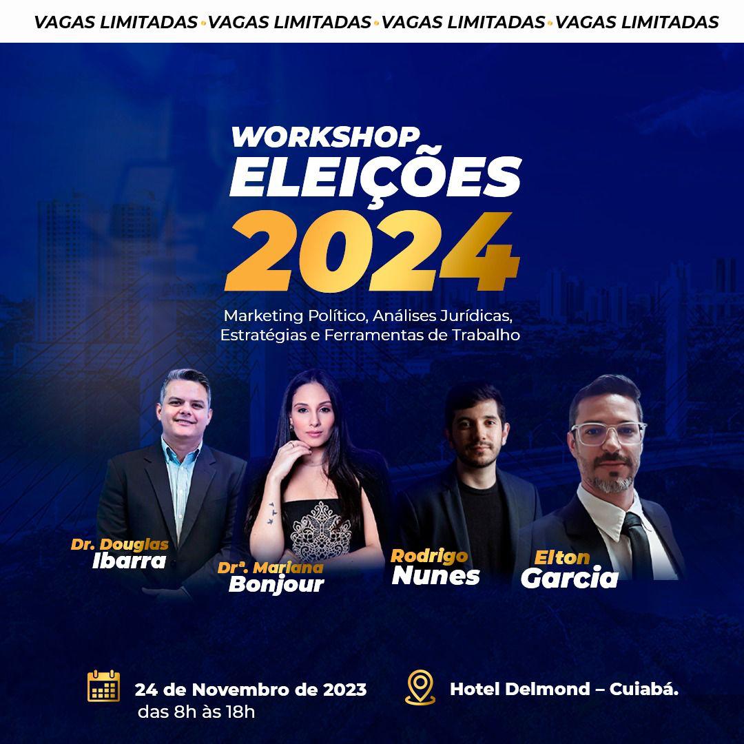 EVENTO INÉDITO:  Workshop Eleições 2024 prepara futuros candidatos e assessores para pré-campanha eleitoral